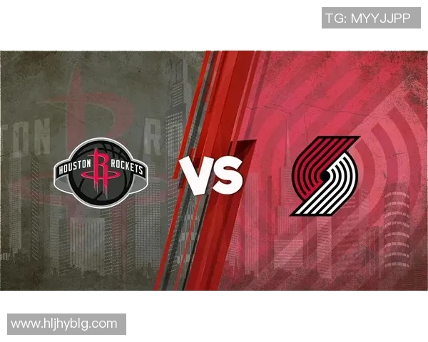 开拓者与火箭对决分析及胜负推荐策略分享